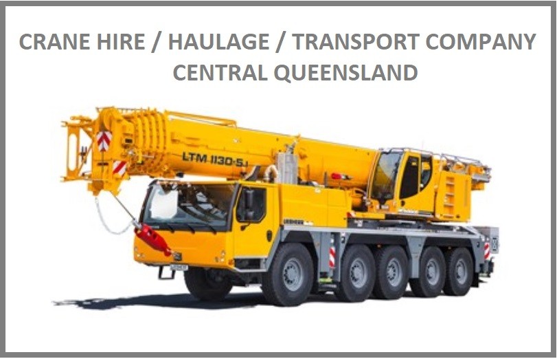 CRANE HIRE / HAULAGE / TRANSPORT COMPANY / CENTRAL QUEENSLAND